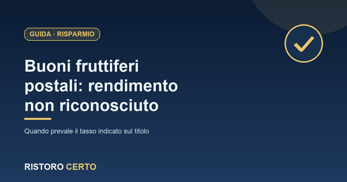 Buoni fruttiferi postali: rendimento non riconosciuto e recupero della differenza