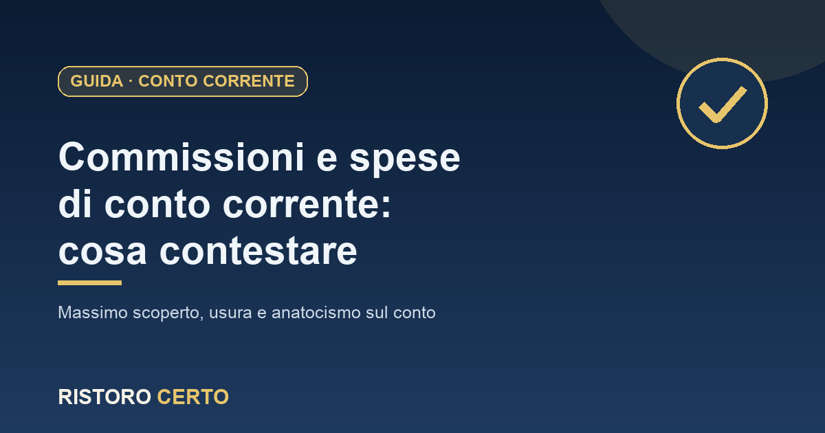 Commissioni e spese di conto corrente illegittime: cosa si può contestare