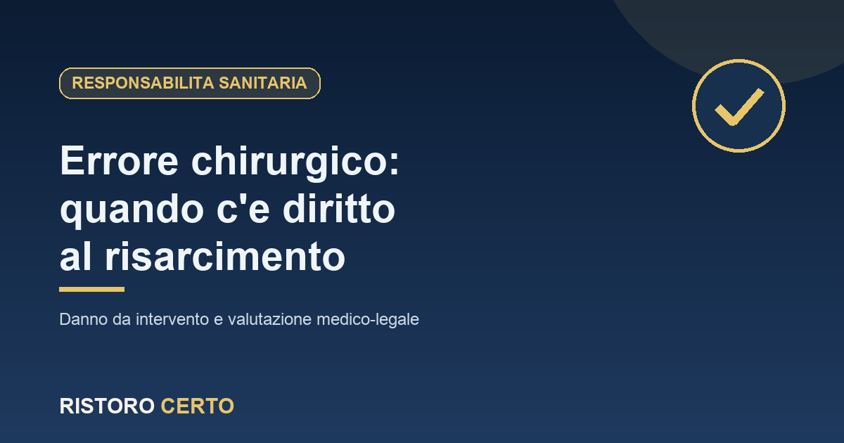 Errore chirurgico e danno da intervento: responsabilità sanitaria e risarcimento