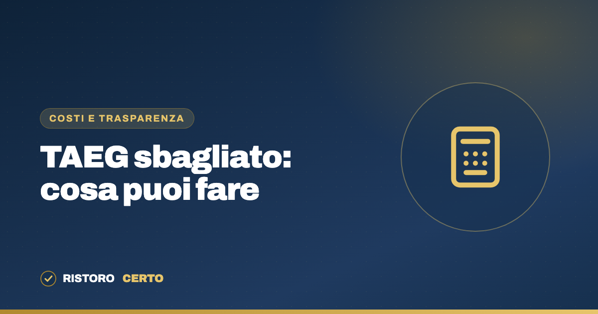 TAEG sbagliato: cos'è e cosa puoi fare se non torna